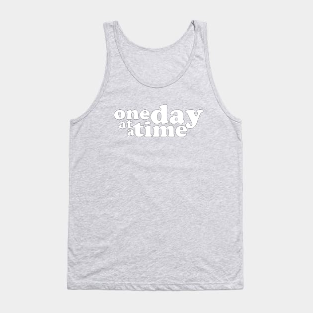 One Day at a Time - Title Logo Design Tank Top by Everyday Inspiration